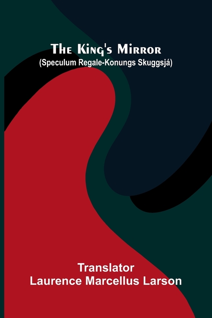 The King's Mirror (Speculum Regale-Konungs Skuggsjá)
