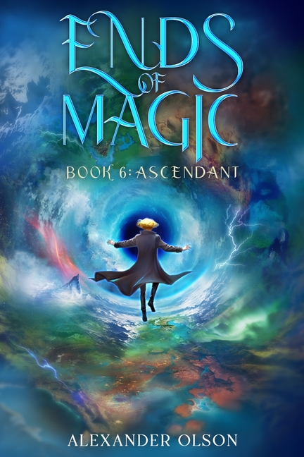 Ascendant: An Isekai LitRPG Adventure (Ends of Magic Book 6)