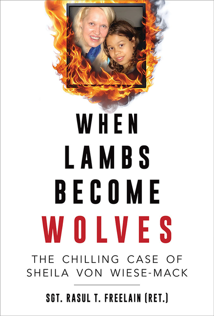 When Lambs Become Wolves: The Chilling Case of Sheila Von Wiese-Mack