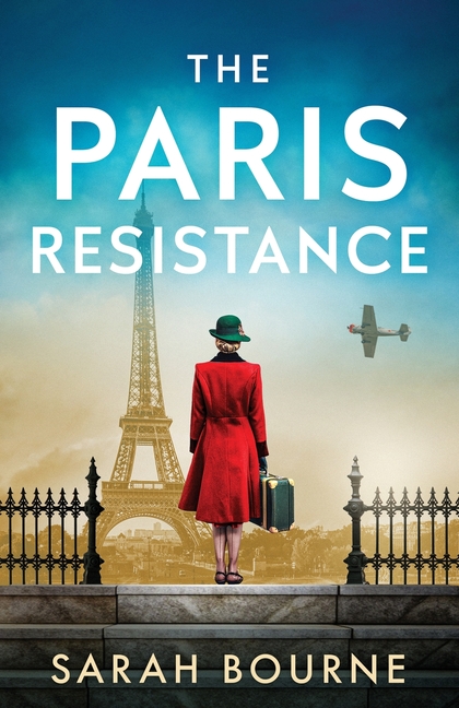 The Paris Resistance: A captivating and emotional historical romance of danger, resilience and survival in WW2