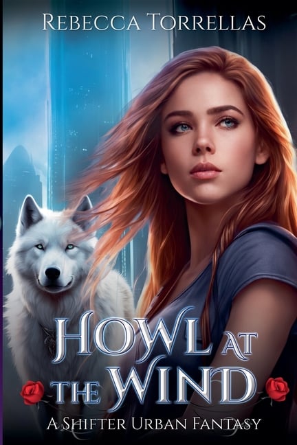 Howl at the Wind: An Urban Fantasy Shifter Thriller