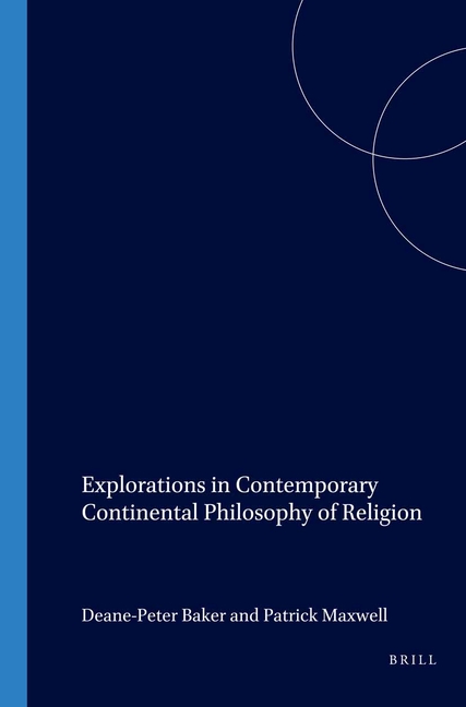 Explorations in Contemporary Continental Philosophy of Religion