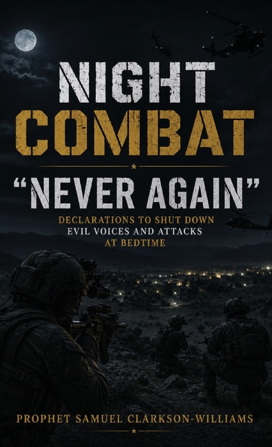 Night Combat: "Never Again" Declarations To Shut Down Evil Voices And Attacks At Bedtime