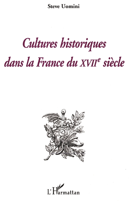 Cultures historiques dans la France du XVIIe siècle
