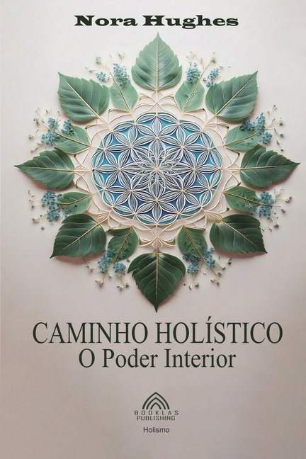 Caminho Holístico: O Poder Interior