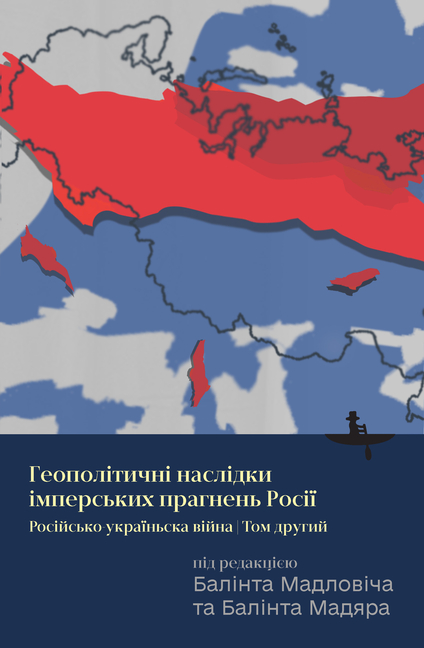 Russia's Imperial Endeavor and Its Geopolitical Consequences: The Russia-Ukraine War, Volume Two