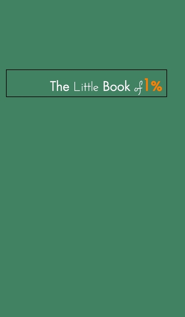 The Little Book of One Percent.: Train them young just like how the successful & rich people do.