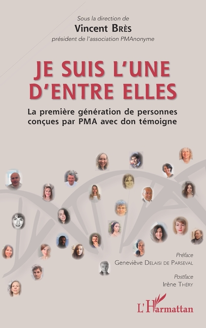 Je suis l'une d'entre elles: La première génération de personnes concues par PMA avec don témoigne