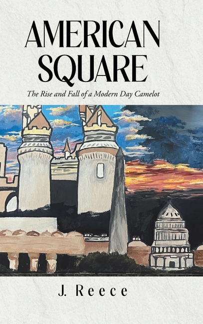 American Square: The Rise and Fall of a Modern-Day Camelot