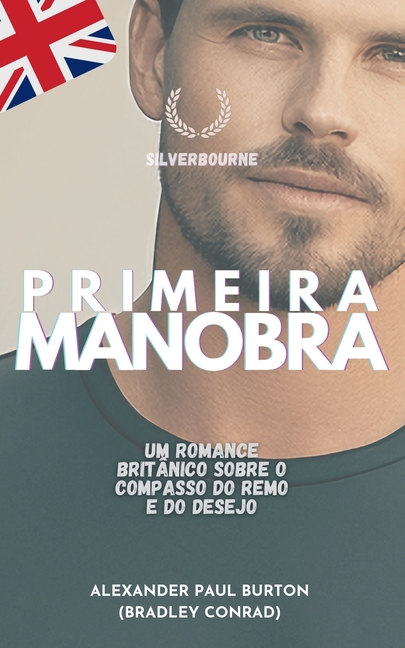 Primeira Manobra: Um romance britânico sobre o compasso do remo e do desejo