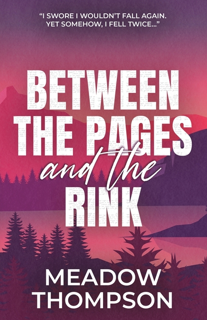 Between the Pages and the Rink: A why choose hockey romance