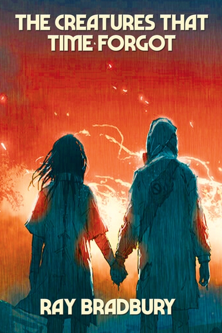 The Creatures That Time Forgot: A Positronic Book
