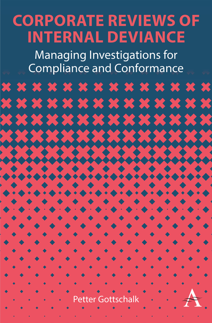 Corporate Reviews of Internal Deviance: Managing Investigations for Compliance and Conformance