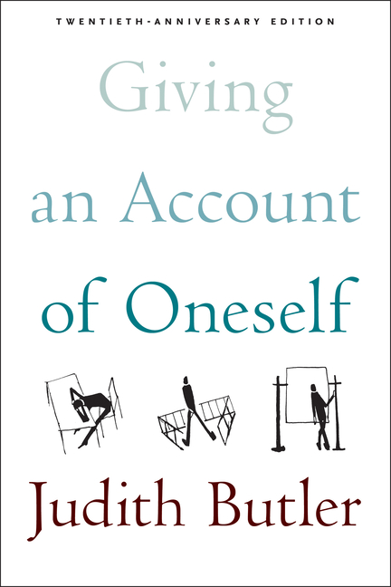 Giving an Account of Oneself: Twentieth Anniversary Edition, with a New Preface by the Author