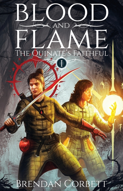 Blood and Flame: Book One of The Quinate's Faithful