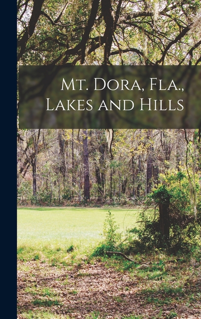 Mt. Dora, Fla., Lakes and Hills