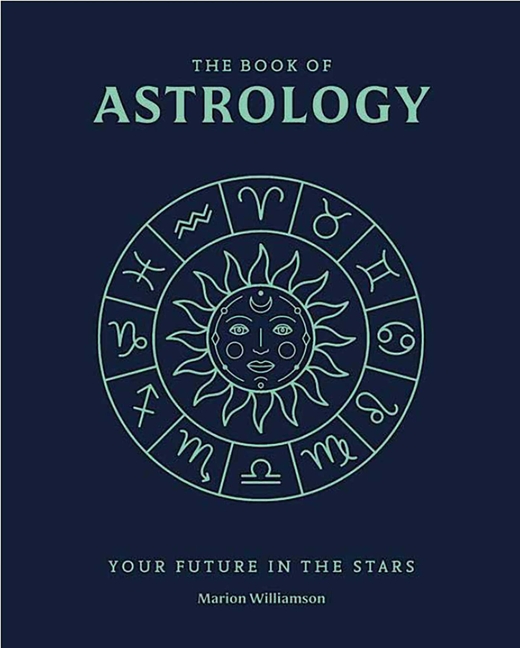 The Book of Astrology: The Future in Your Stars