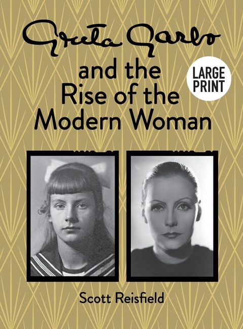 Greta Garbo and the Rise of the Modern Woman LARGE PRINT
