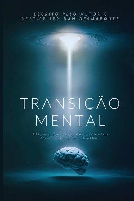 Mindshift / Transição Mental: Aligning Your Thoughts for a Better Life / Alinhando seus Pensamentos para uma Vida Melhor