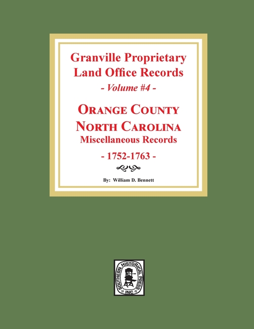 Granville Proprietary Land Office Records: Orange County, North Carolina. (Volume #4): Miscellaneous Records
