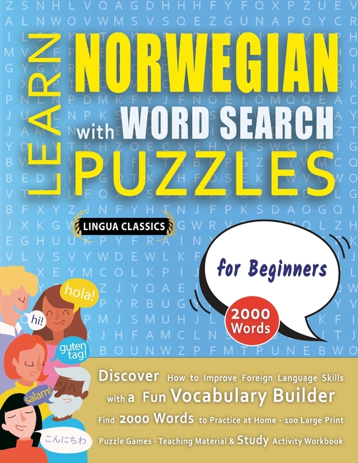 LEARN NORWEGIAN WITH WORD SEARCH PUZZLES FOR BEGINNERS - Discover How to Improve Foreign Language Skills with a Fun Vocabulary Builder. Find 2000 Word