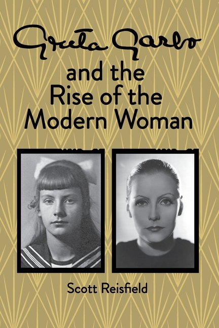 Greta Garbo and the Rise of the Modern Woman