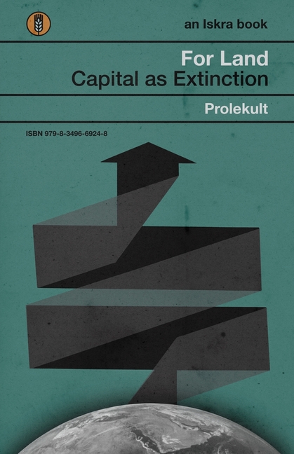 For Land: Capital as Extinction