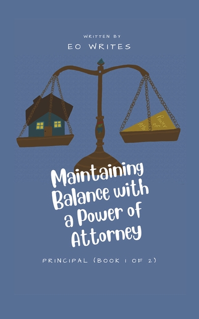 Maintaining Balance with a Power of Attorney: Principal