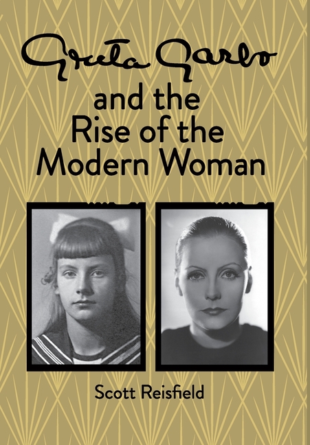 Greta Garbo and the Rise of the Modern Woman