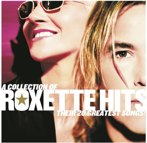 Collection Of Roxette Hits: Their 20 Greatest Songs