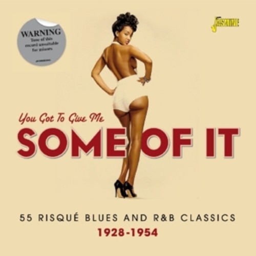 You Got to Give Me Some of It: 55 Risque