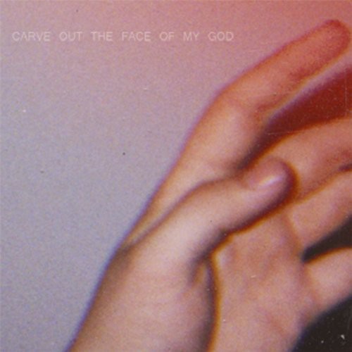 Carve Out the Face of My God