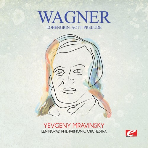 Wagner - Wagner: Lohengrin: Act I: Prelude (CD)