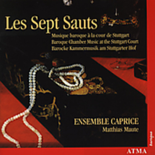 Les Sept Sauts: Musique Baroque Cour de Stuttgart