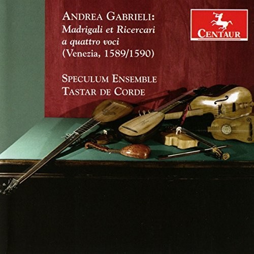 Andrea Gabrieli: Madrigali et Ricercari a quattro voci