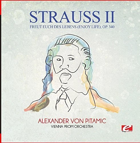 Freut Euch Des Lebens (Enjoy Life) Op. 340