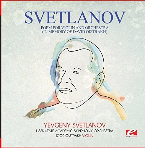 Svetlanov: Poem for violin and orchestra (In Memory of David Oistrakh)