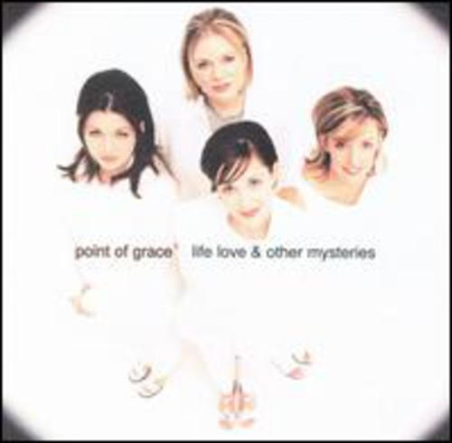 Point of Grace - Life Love & Other Mysteries (CD)