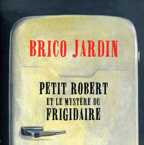 Petit Robert Et Le Mystere Du Frigidaire