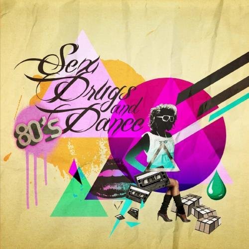 Sex Drugs & 80's Dance Music / Various