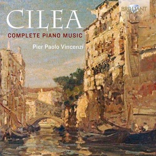 Francesco Cilea: Complete Piano Music