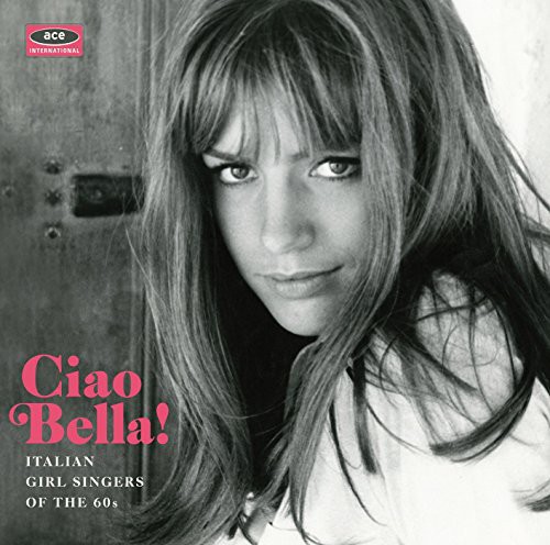 Ciao Bella Italian Girl Singers / Various