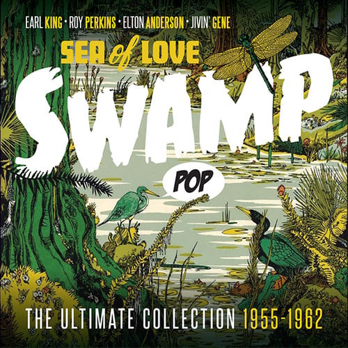 Swamp Pop: Sea Of Love - Ultimate Collection 1955-1962 (CD)