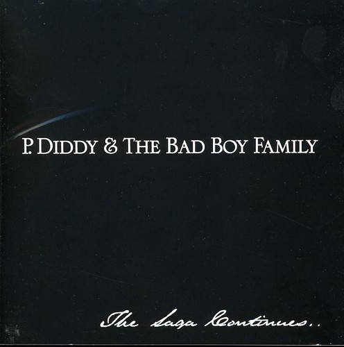 P. Diddy and The Bad Boy Family: The Saga Continues