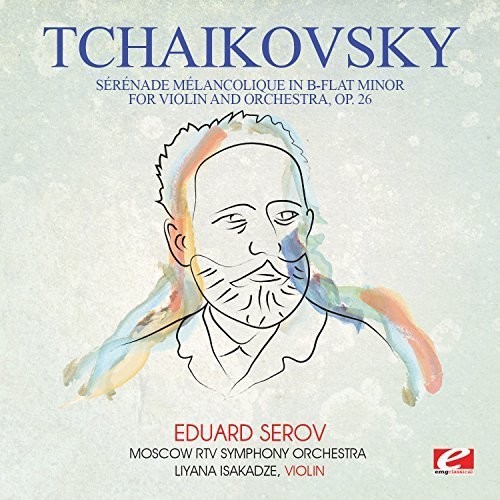 Tchaikovsky: Serenade melancolique in B-Flat Minor for violin andorchestra, Op. 26