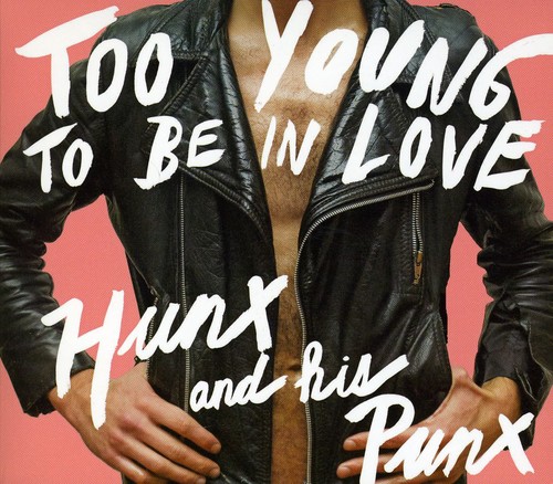 Hunx & His Punx - Too Young To Be In Love (CD)