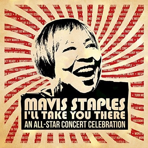 Mavis Staples I'll Take You There: An All-star Concert Celebration
