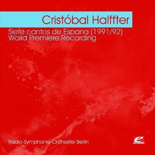 Halffter: Siete Cantos de Espana 1991/92
