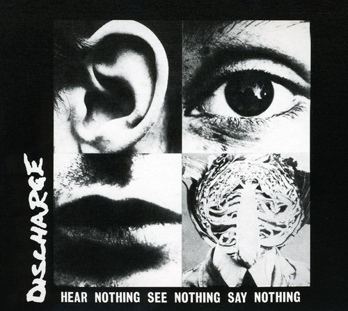 Discharge - Hear Nothing See Nothing Say Nothing (CD)