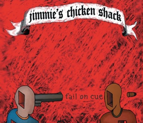 Jimmie's Chicken Shack - Fail on Cue (CD)